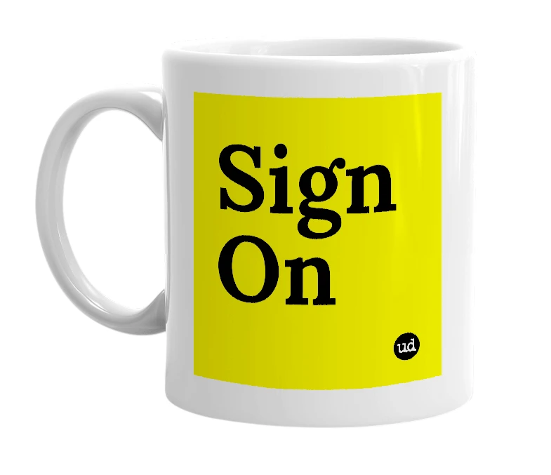 White mug with 'Sign On' in bold black letters