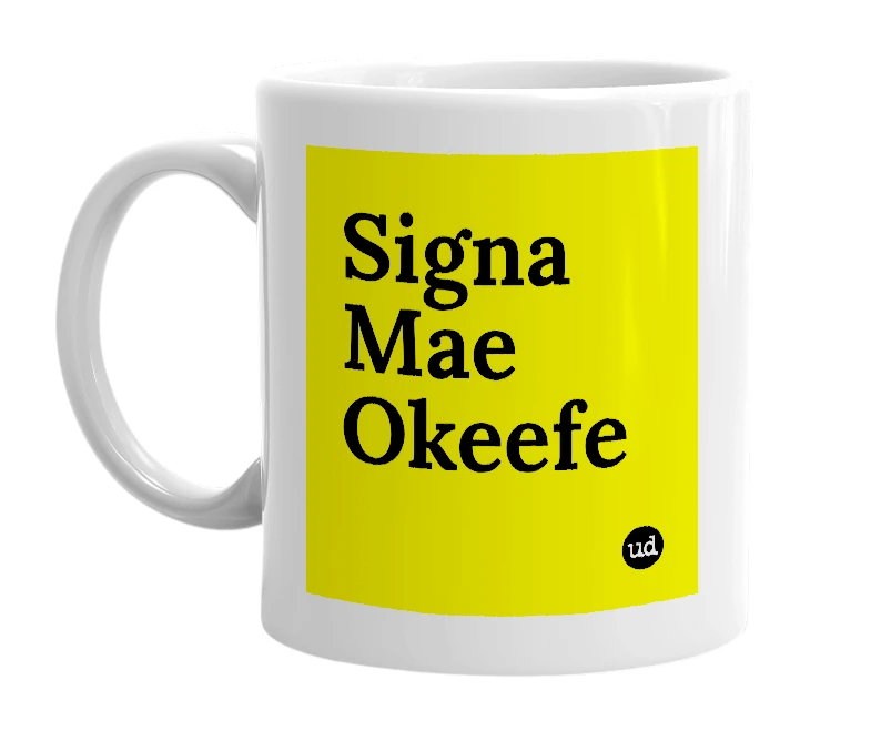 White mug with 'Signa Mae Okeefe' in bold black letters