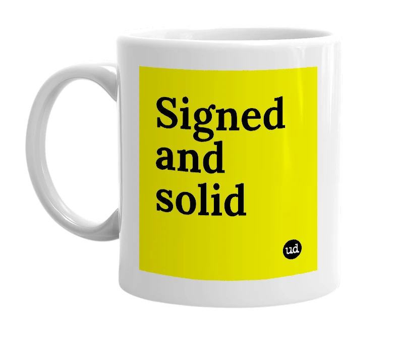 White mug with 'Signed and solid' in bold black letters