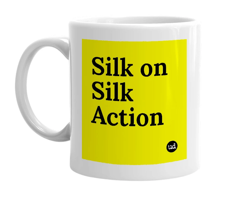 White mug with 'Silk on Silk Action' in bold black letters