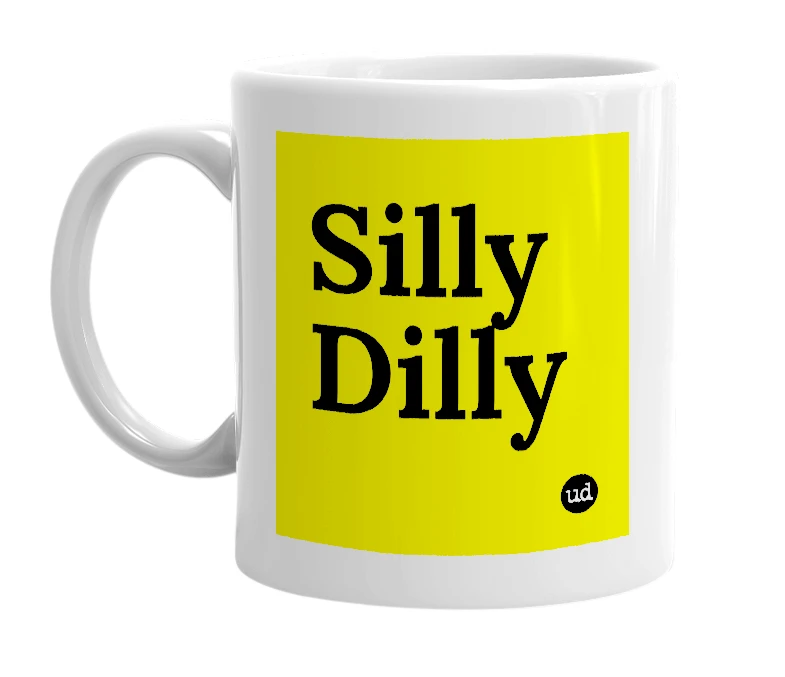 White mug with 'Silly Dilly' in bold black letters