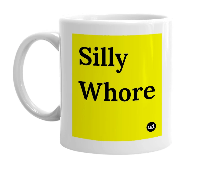 White mug with 'Silly Whore' in bold black letters
