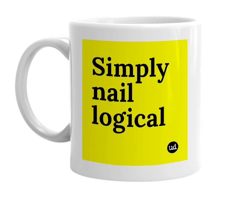 White mug with 'Simply nail logical' in bold black letters