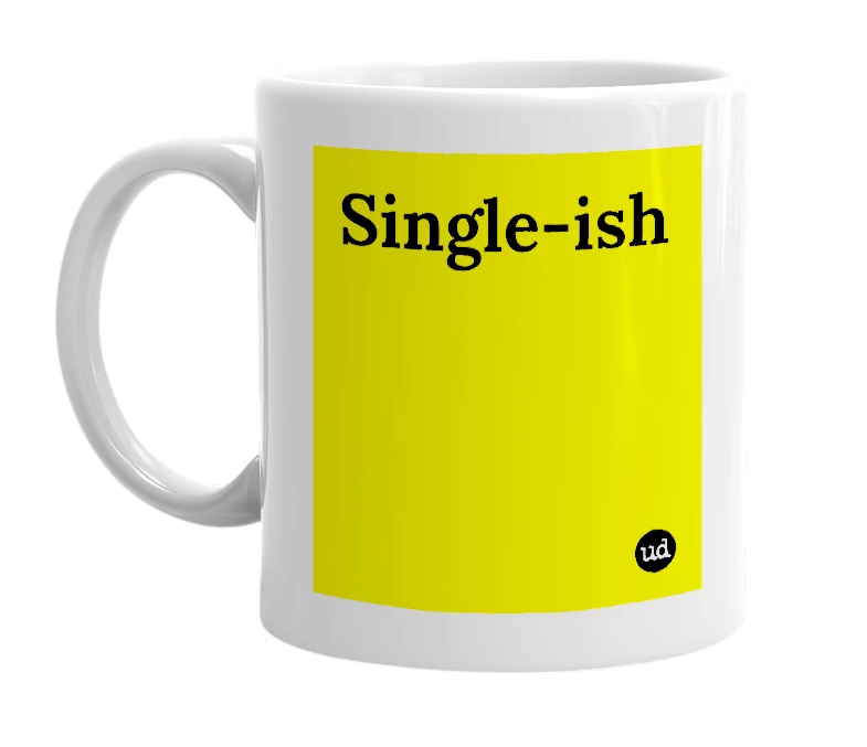 White mug with 'Single-ish' in bold black letters