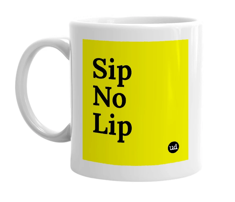 White mug with 'Sip No Lip' in bold black letters