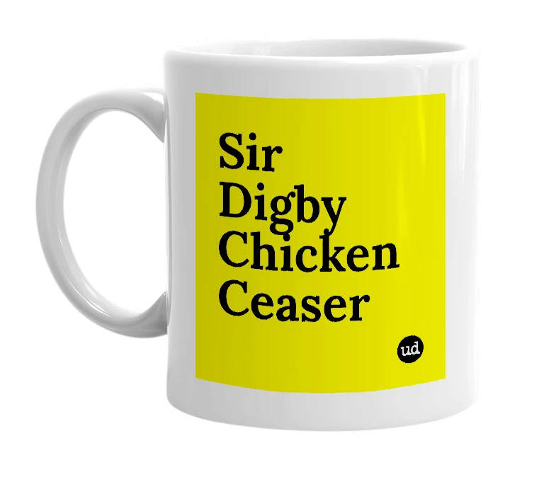 White mug with 'Sir Digby Chicken Ceaser' in bold black letters