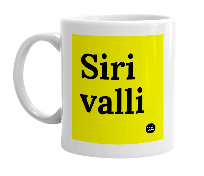 White mug with 'Siri valli' in bold black letters