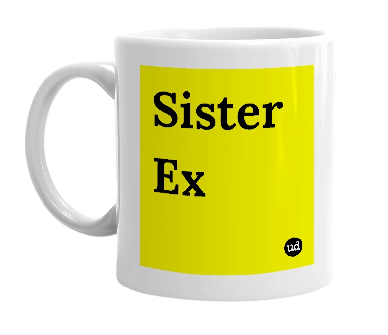White mug with 'Sister Ex' in bold black letters