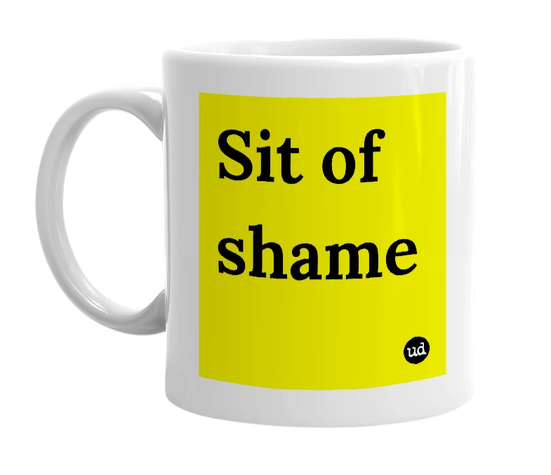 White mug with 'Sit of shame' in bold black letters