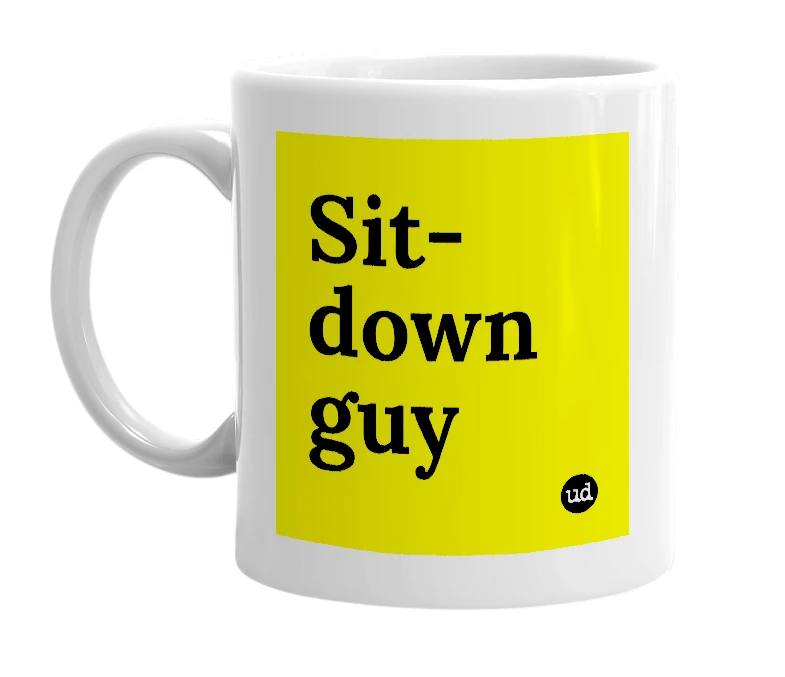 White mug with 'Sit-down guy' in bold black letters