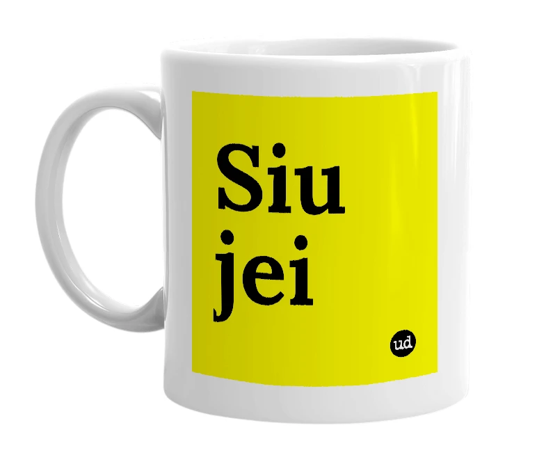 White mug with 'Siu jei' in bold black letters