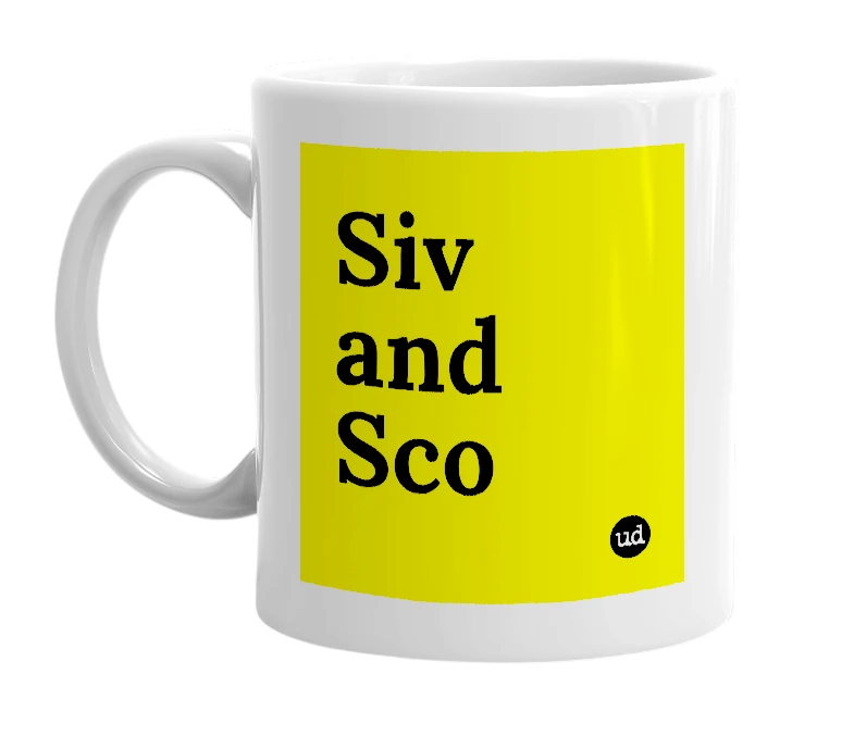 White mug with 'Siv and Sco' in bold black letters