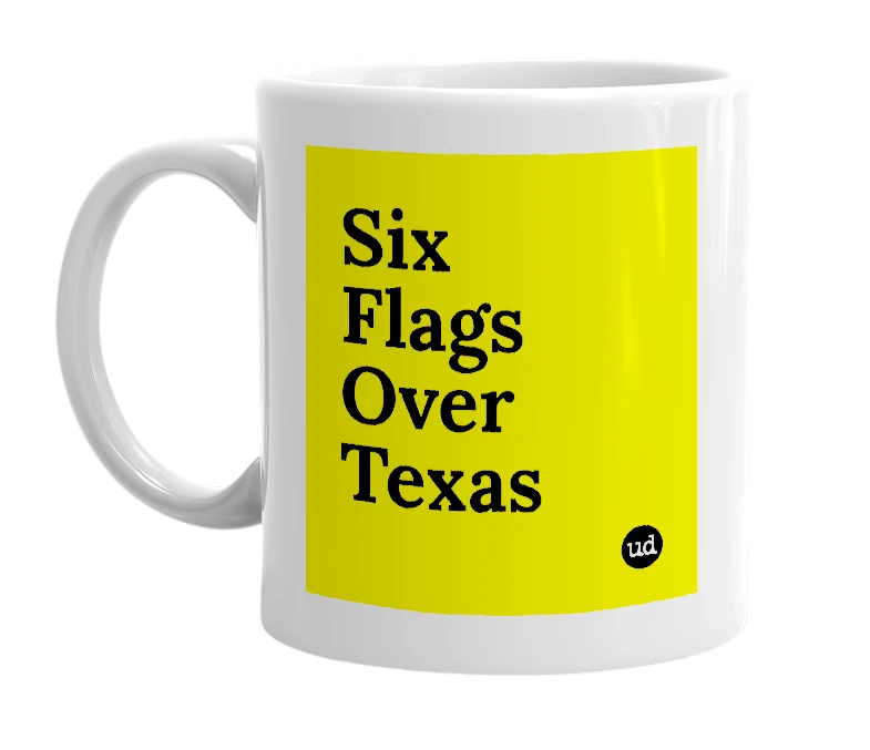 White mug with 'Six Flags Over Texas' in bold black letters