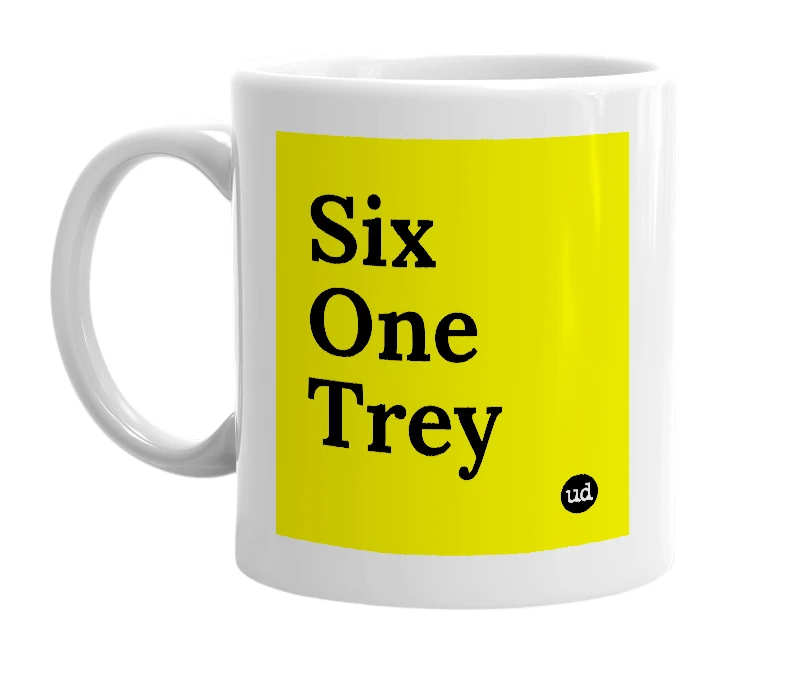 White mug with 'Six One Trey' in bold black letters
