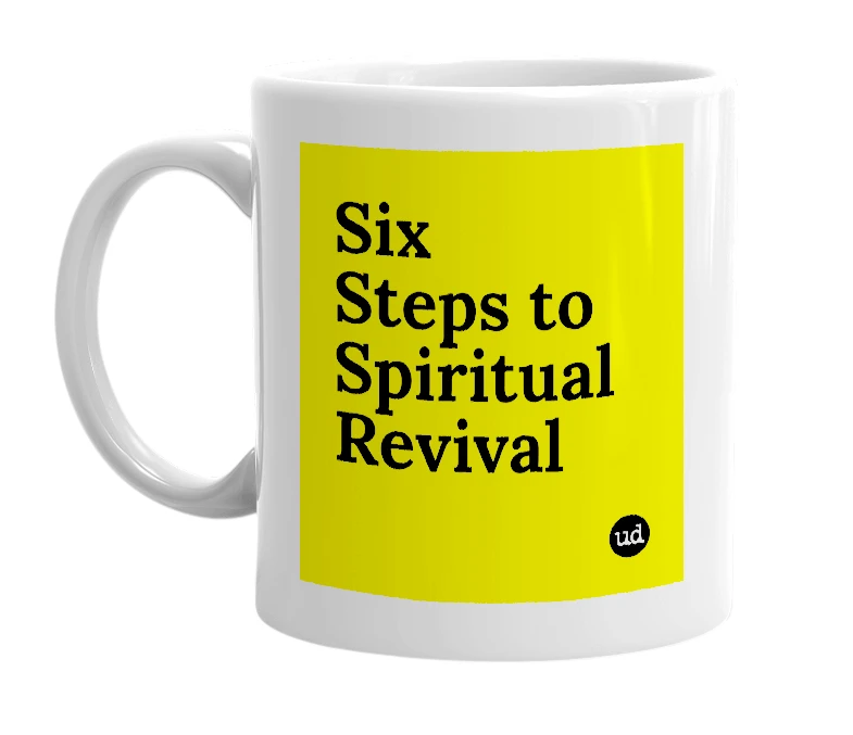 White mug with 'Six Steps to Spiritual Revival' in bold black letters