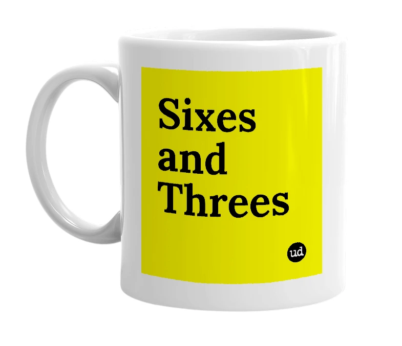 White mug with 'Sixes and Threes' in bold black letters