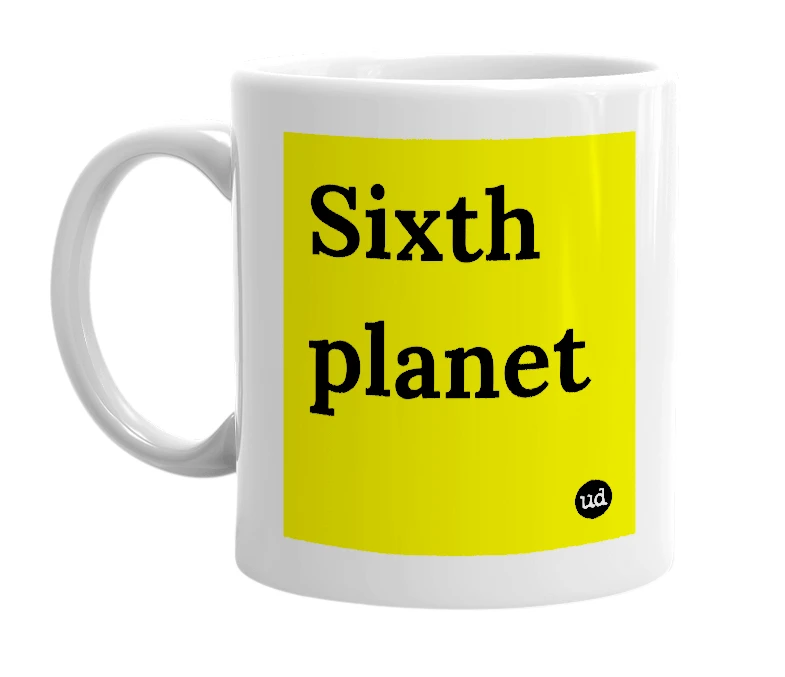 White mug with 'Sixth planet' in bold black letters