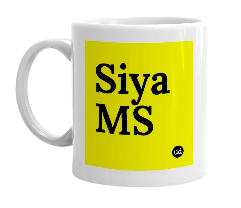 White mug with 'Siya MS' in bold black letters