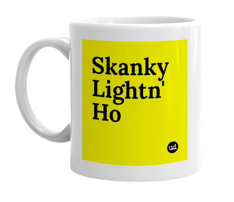 White mug with 'Skanky Lightn' Ho' in bold black letters