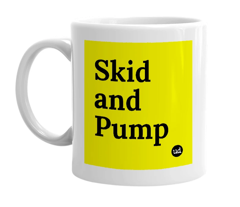 White mug with 'Skid and Pump' in bold black letters