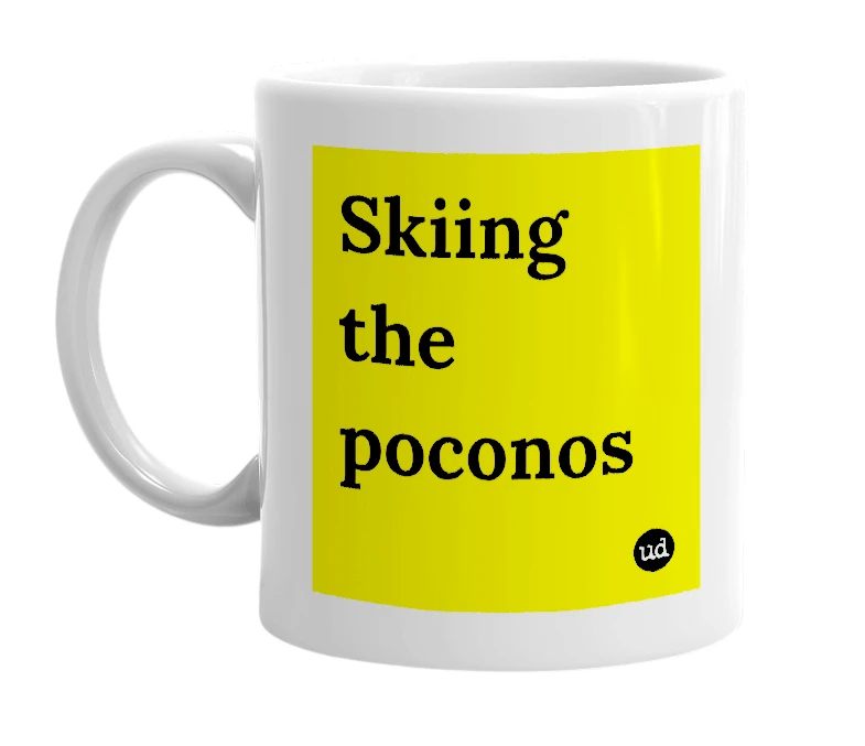 White mug with 'Skiing the poconos' in bold black letters