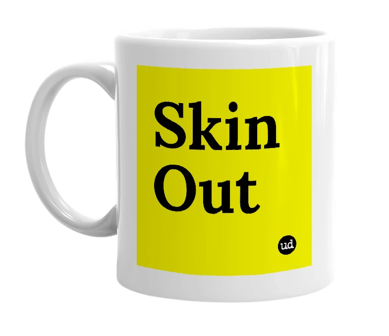 White mug with 'Skin Out' in bold black letters