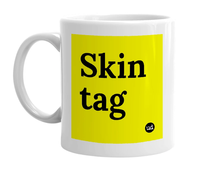 White mug with 'Skin tag' in bold black letters