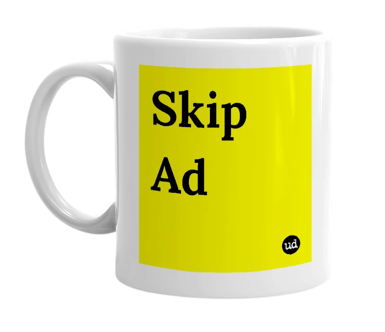 White mug with 'Skip Ad' in bold black letters