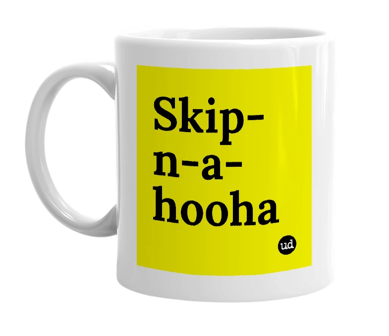 White mug with 'Skip-n-a-hooha' in bold black letters