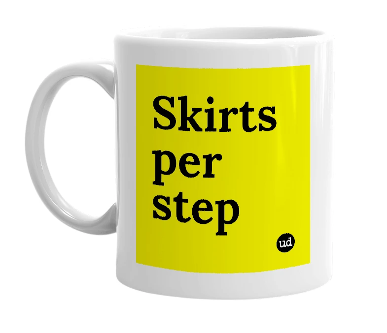 White mug with 'Skirts per step' in bold black letters