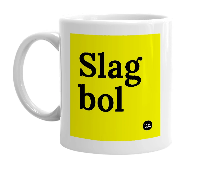 White mug with 'Slag bol' in bold black letters