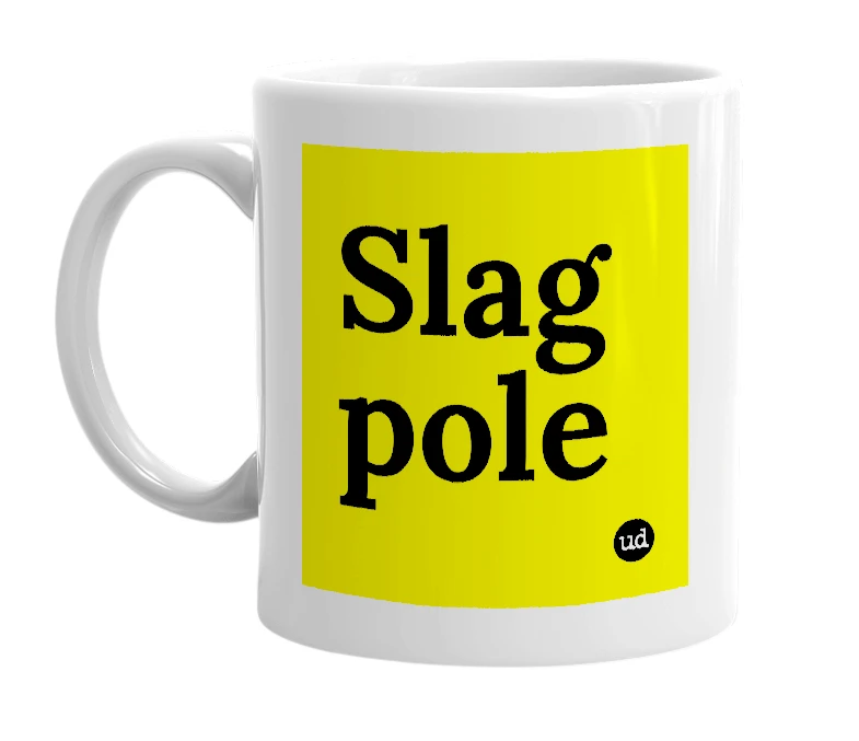 White mug with 'Slag pole' in bold black letters