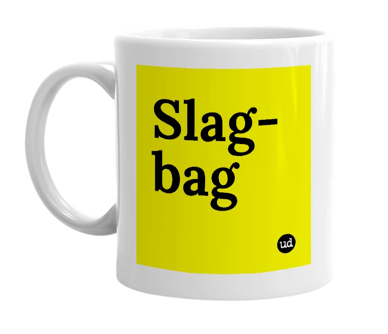 White mug with 'Slag-bag' in bold black letters