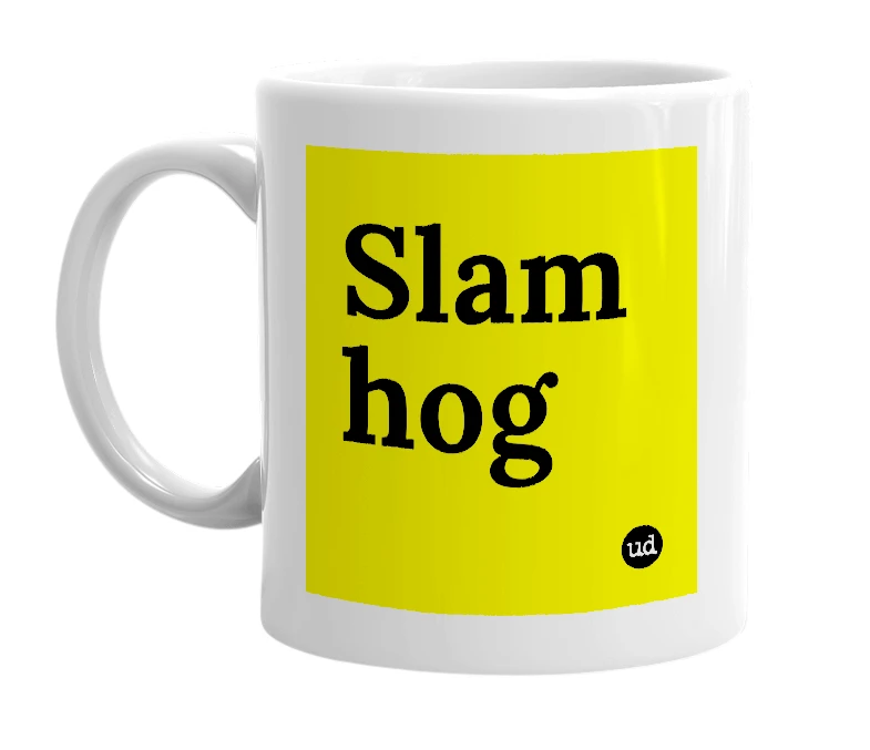 White mug with 'Slam hog' in bold black letters