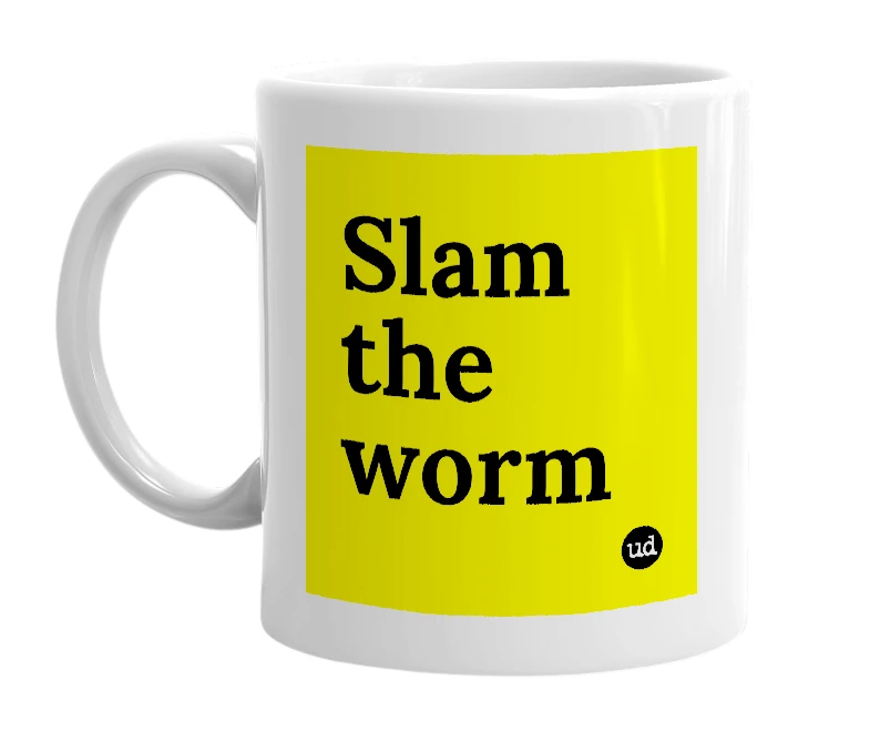 White mug with 'Slam the worm' in bold black letters