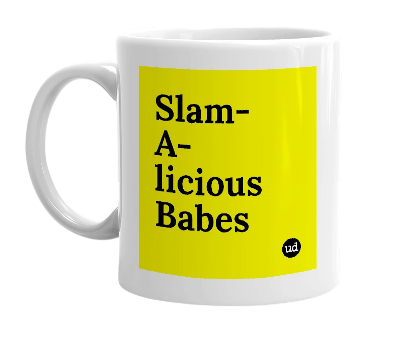 White mug with 'Slam-A-licious Babes' in bold black letters