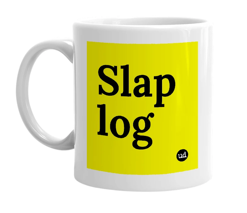 White mug with 'Slap log' in bold black letters