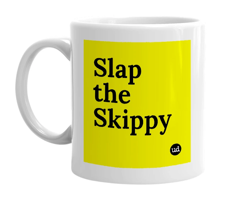 White mug with 'Slap the Skippy' in bold black letters