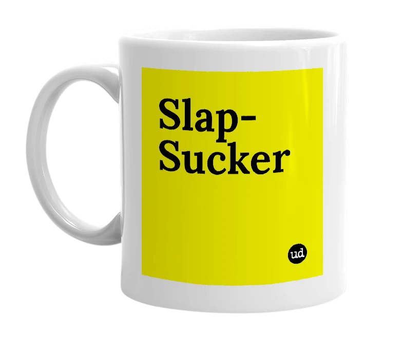 White mug with 'Slap-Sucker' in bold black letters