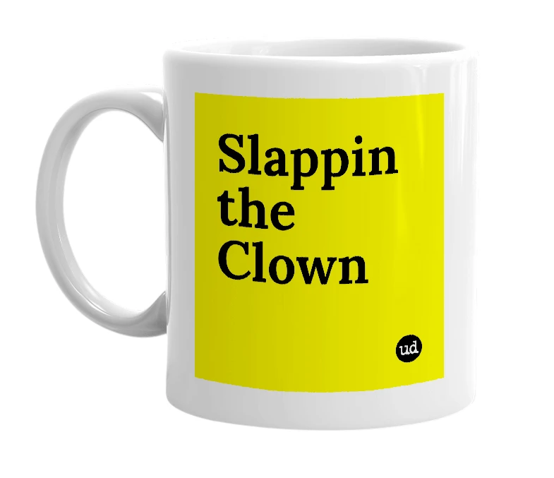 White mug with 'Slappin the Clown' in bold black letters