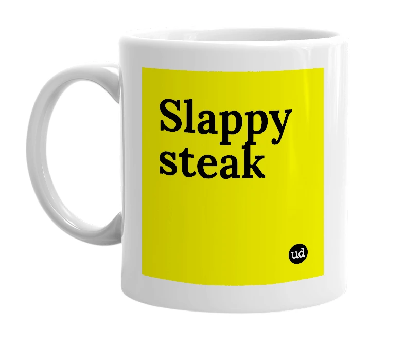 White mug with 'Slappy steak' in bold black letters