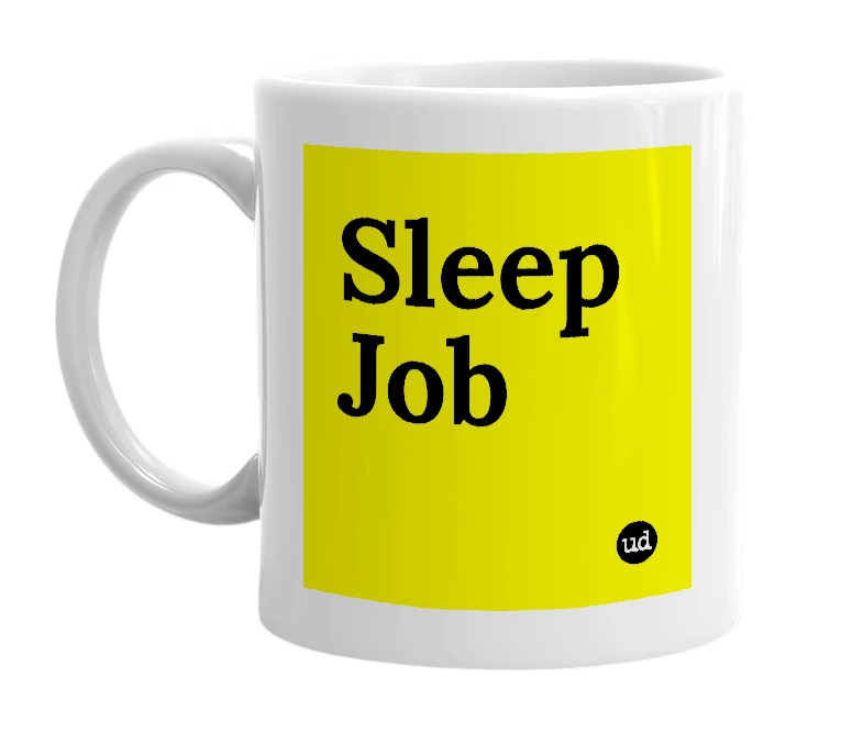 White mug with 'Sleep Job' in bold black letters