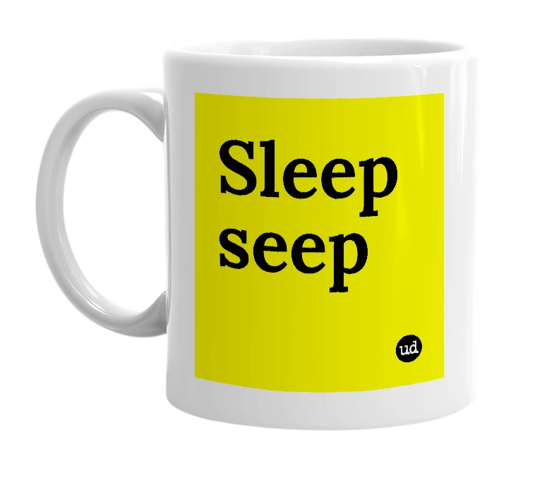 White mug with 'Sleep seep' in bold black letters