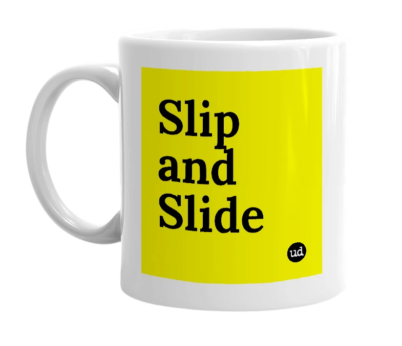White mug with 'Slip and Slide' in bold black letters