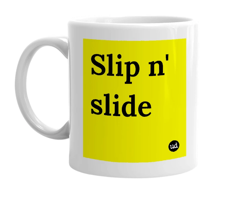 White mug with 'Slip n' slide' in bold black letters