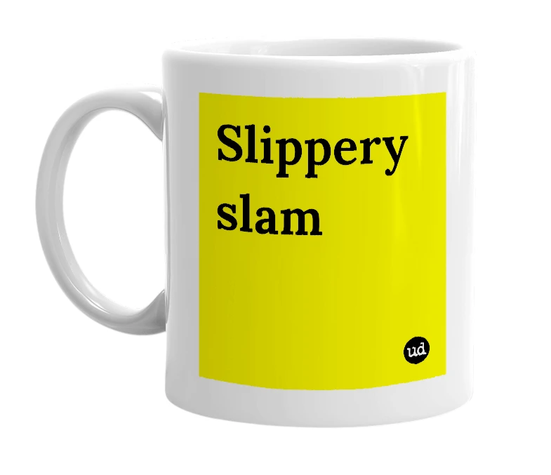 White mug with 'Slippery slam' in bold black letters