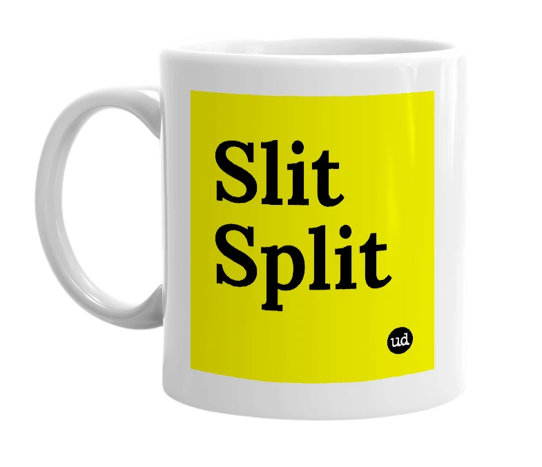 White mug with 'Slit Split' in bold black letters