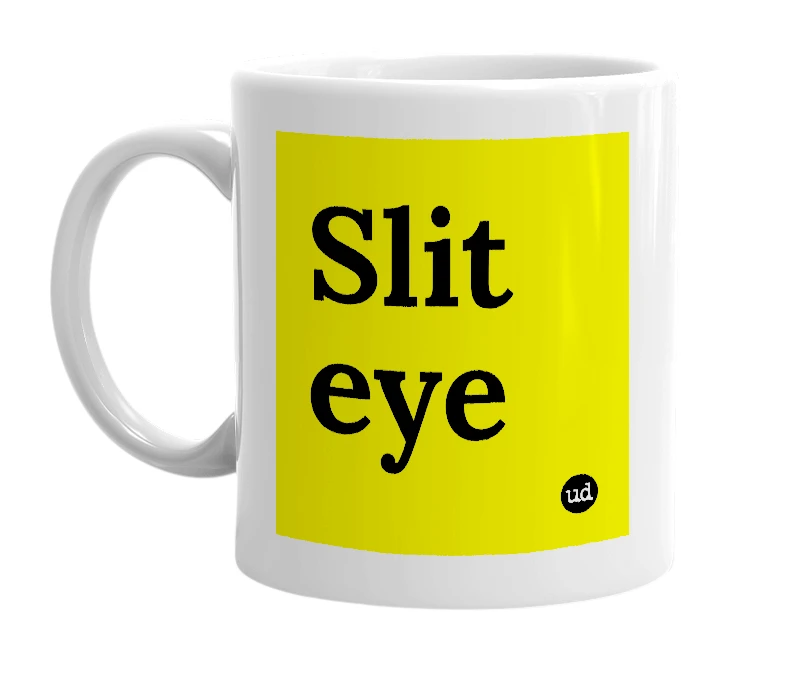 White mug with 'Slit eye' in bold black letters