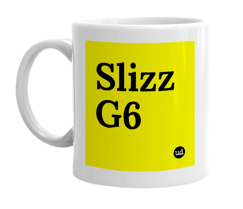 White mug with 'Slizz G6' in bold black letters