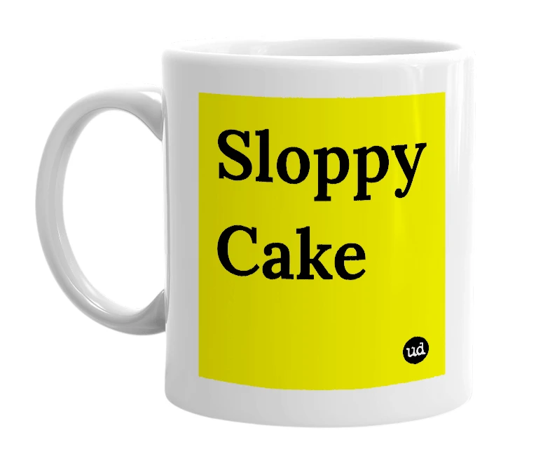 White mug with 'Sloppy Cake' in bold black letters